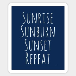 Sunrise Sunburn Sunset Repeat Life is better in summer Hello Summer Cute Summer Typography Sticker